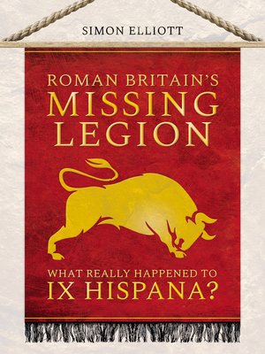 Roman Britain's Missing Legion - ebook